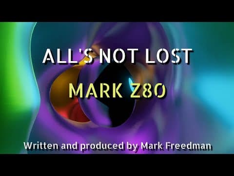 All's Not Lost (Mark Z80)