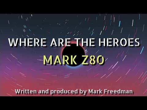 Where Are the Heroes? (Mark Z80)